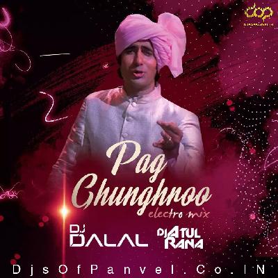 Pag Ghunghroo (Electro Mix) – DJ Dalal London & DJ Atul Rana